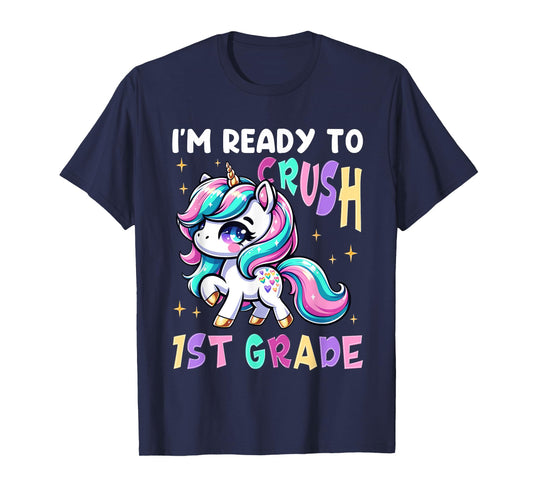 I'm Ready To Crush First Grade Unicorn 1st Grader Girls Kids T-Shirt
