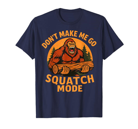 Vintage Squatch Mode Funny Angry Bigfoot-Sasquatch Strength T-Shirt
