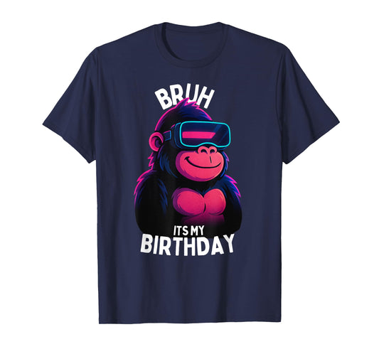 Bruh It's My Birthday Boys Adult Man Woman T-Shirt