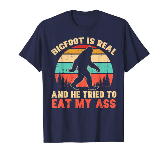 Bigfoot Is Real Tried To Eat Funny Sasquatch Humor Men Women T-Shirt