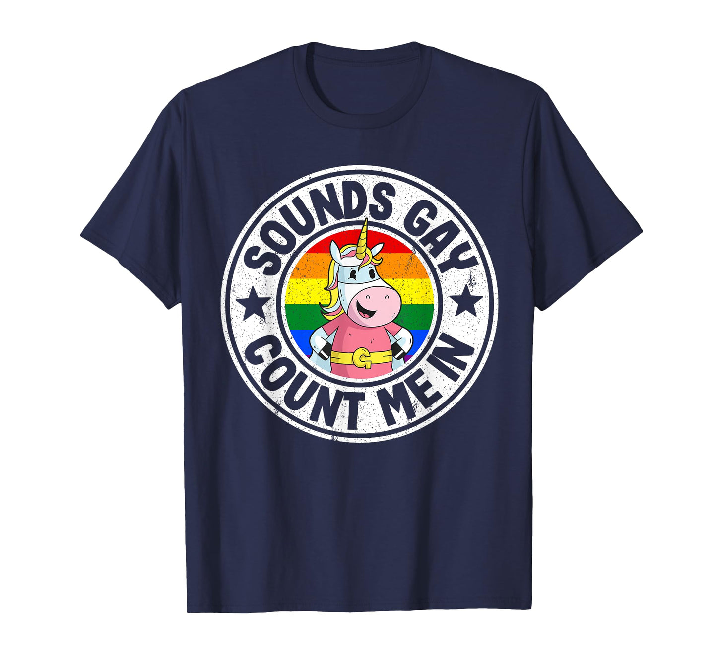 Sounds Gay Count Me In Unicorn Rainbow Flag LGBT Gay Pride T-Shirt