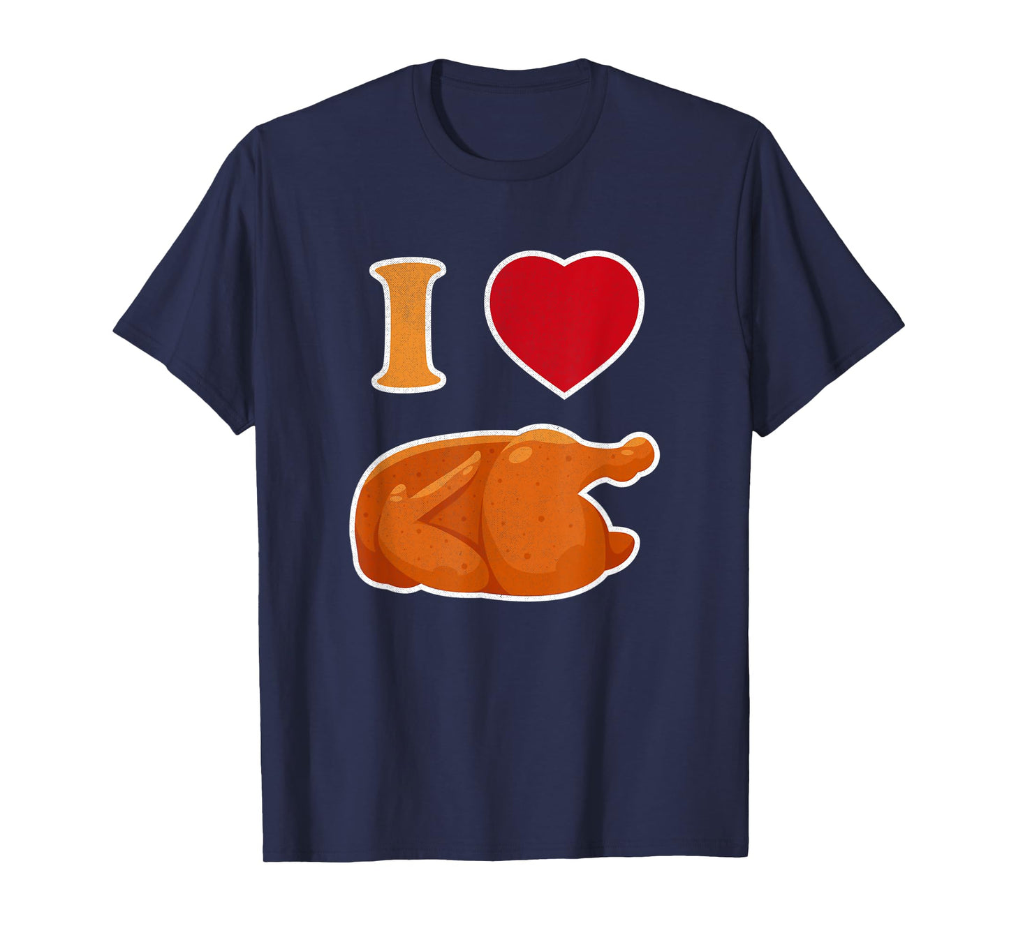 Funny I Love Rotisserie Chicken | Roasted Chicken Lover T-Shirt