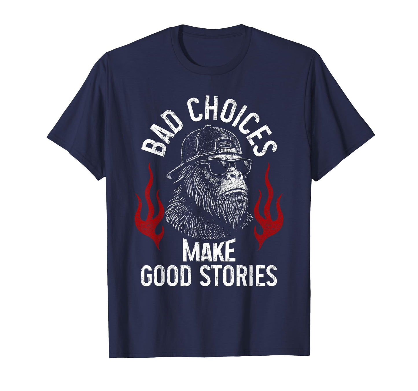 Sasquatch Bad Choices Make Good Stories Funny Sarcastic T-Shirt