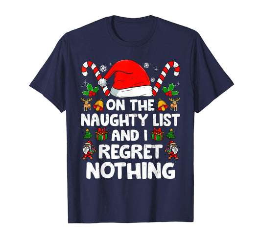 Funny On The List Of Naughty And I Regret Nothing Christmas T-Shirt