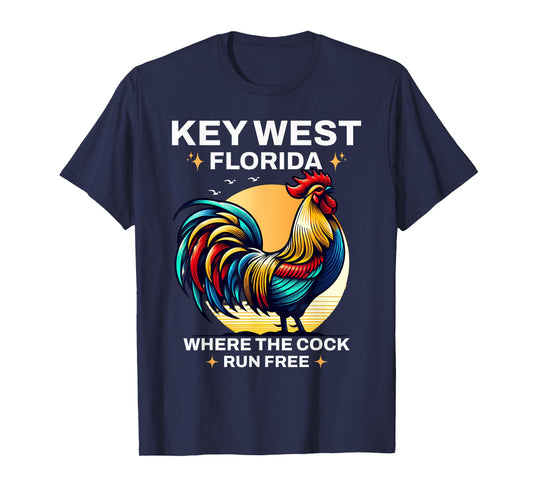 Key West Florida Where The Cock Runs Sunshine-State Vacation T-Shirt