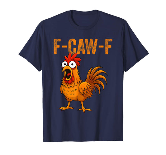 F-Caw-F Funny Chicken Humor F-Caw-F Quote Rooster Meme Women T-Shirt