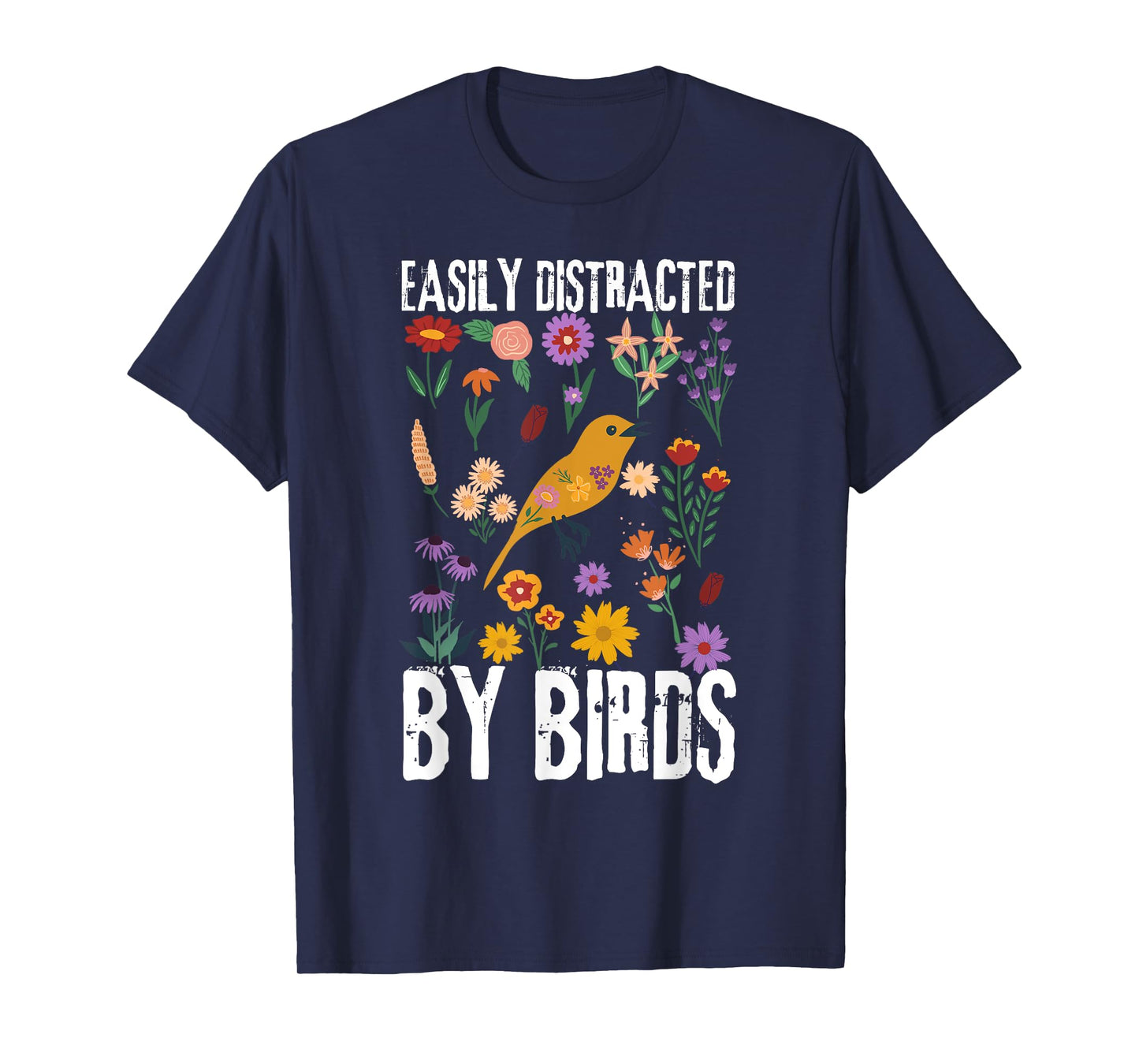Funny Bird Quote Easily Distracted By Birds Cute bird lovers T-Shirt