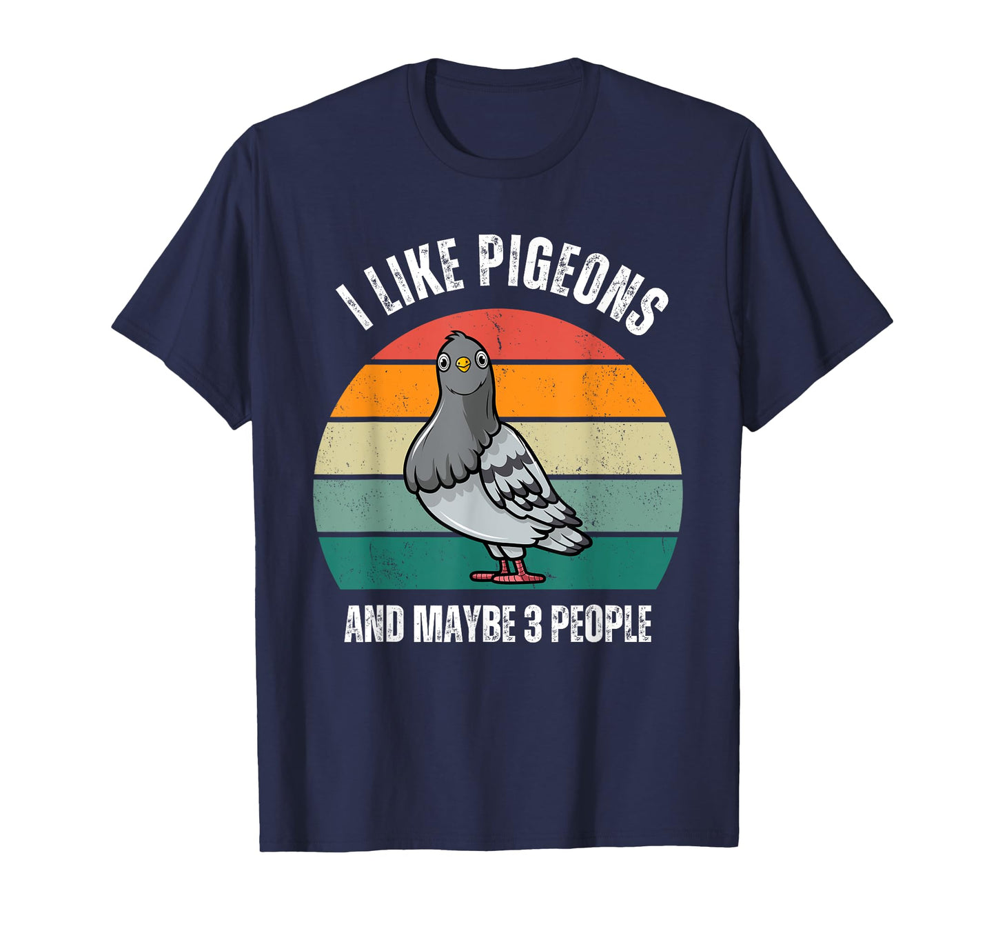 I Like Pigeons and Maybe 3 People Love Pigeons Bird Lover T-Shirt
