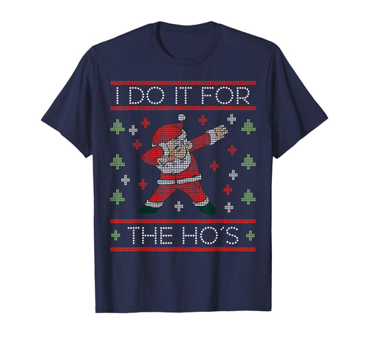 I Do It For The Hos Funny Inappropriate Christmas Santa Face T-Shirt