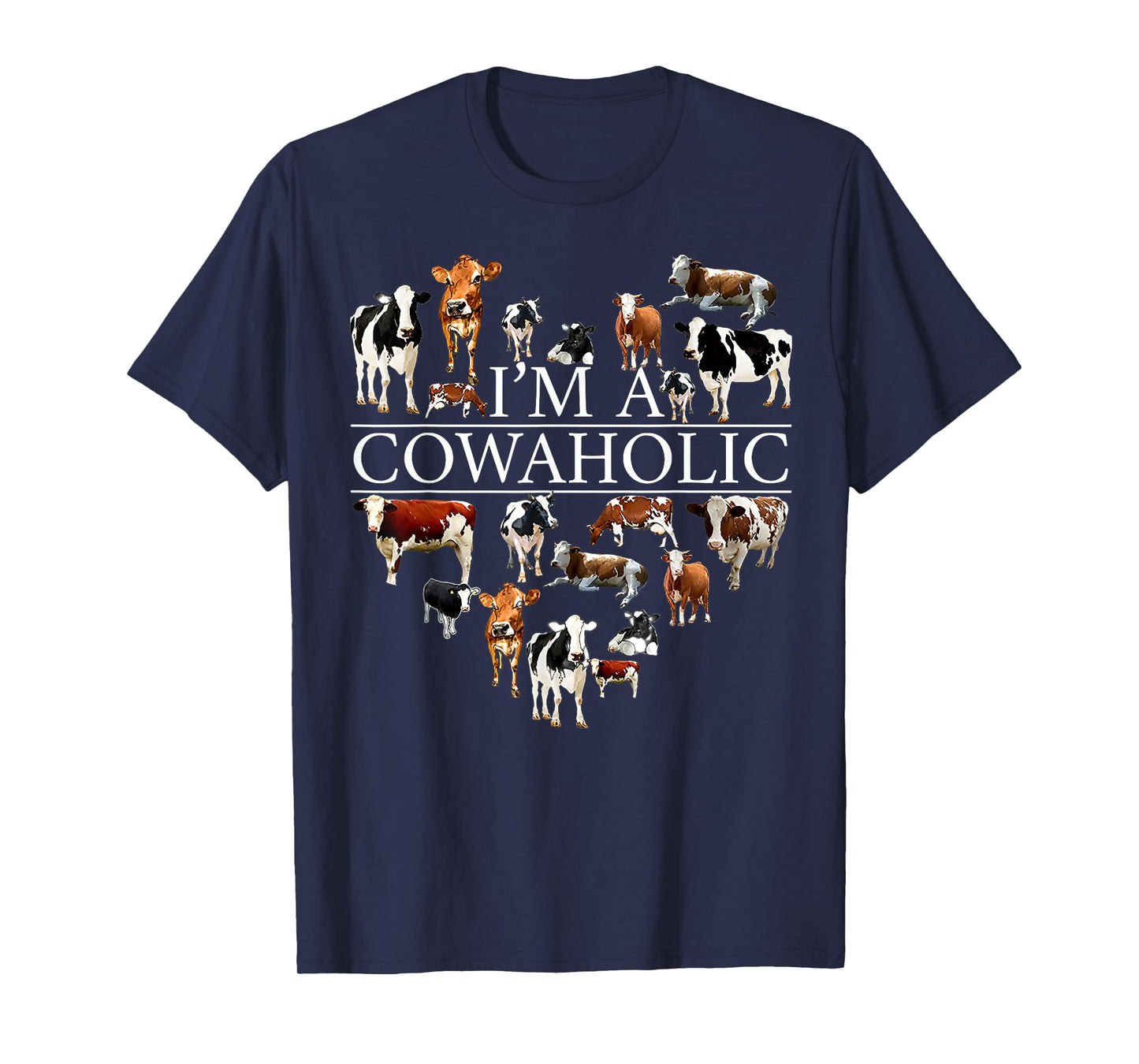 I'm A Cowaholic Funny Cow Heart Cow Lover T-Shirt