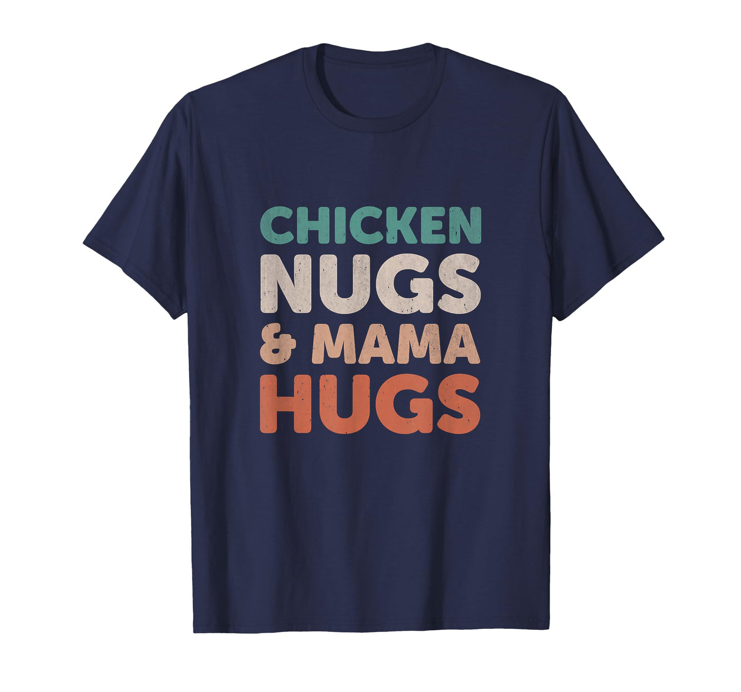 Chicken Nugs and Mama Hugs Toddler Nuggets Foodies Lovers T-Shirt