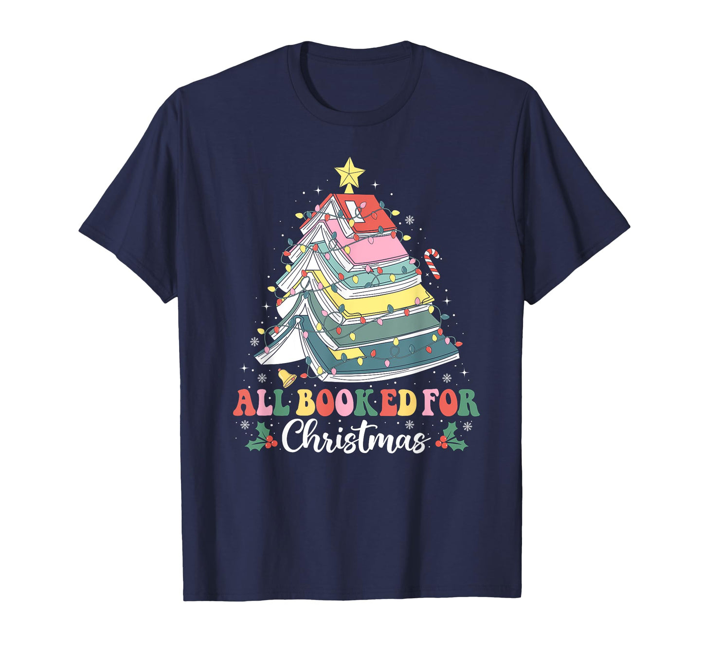 All Booked For Christmas Book Tree Lights Christmas Library T-Shirt