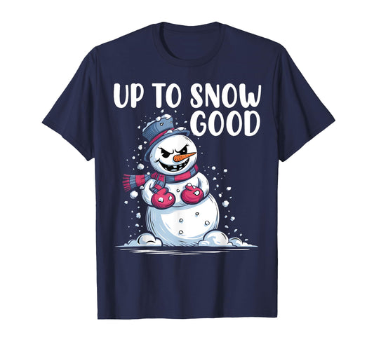 Up to Snow Good Funny Snowman Ready For Snow Balls Fight T-Shirt