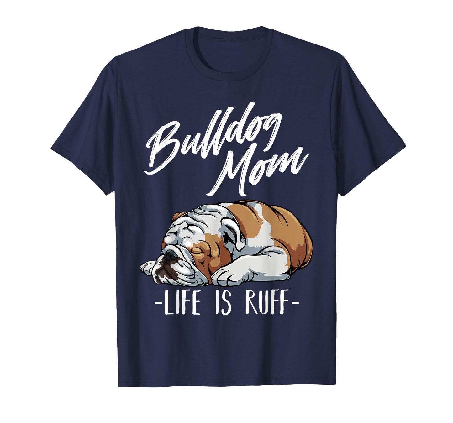 Funny English Bulldog Gift - Bulldog Mom T-Shirt