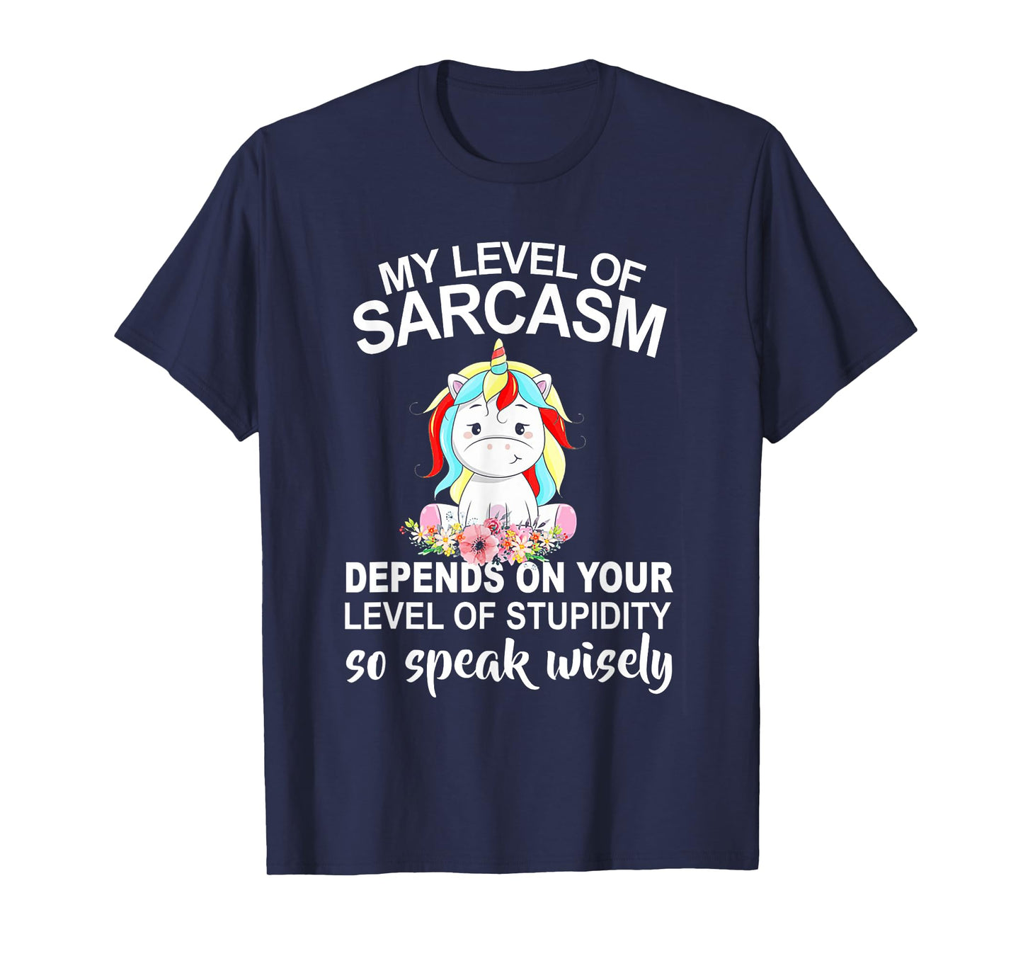 My Level Of Sarcasm Depends On Your Level Of Stupidity T-Shirt
