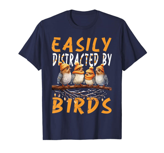 Easily Distracted By Birds , Funny Bird , Birds Lovers Cute T-Shirt