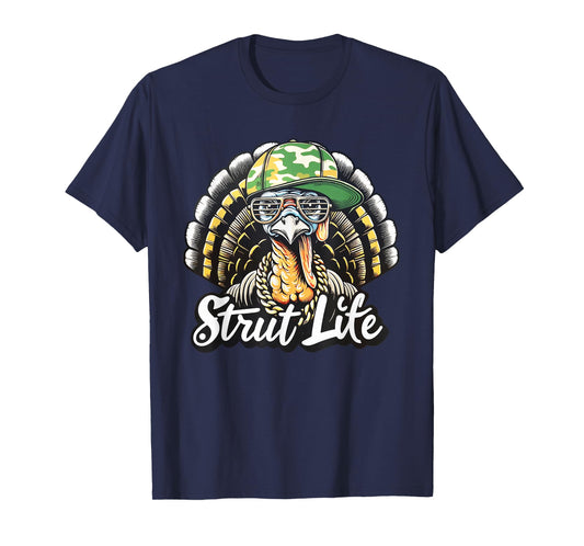Turkey Hunting Strut Life Hunter Thanksgiving Gift T-Shirt