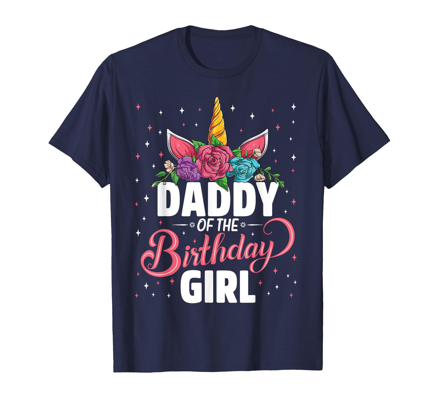 Daddy Of The Birthday Girl Unicorn Girls Family Matching T-Shirt
