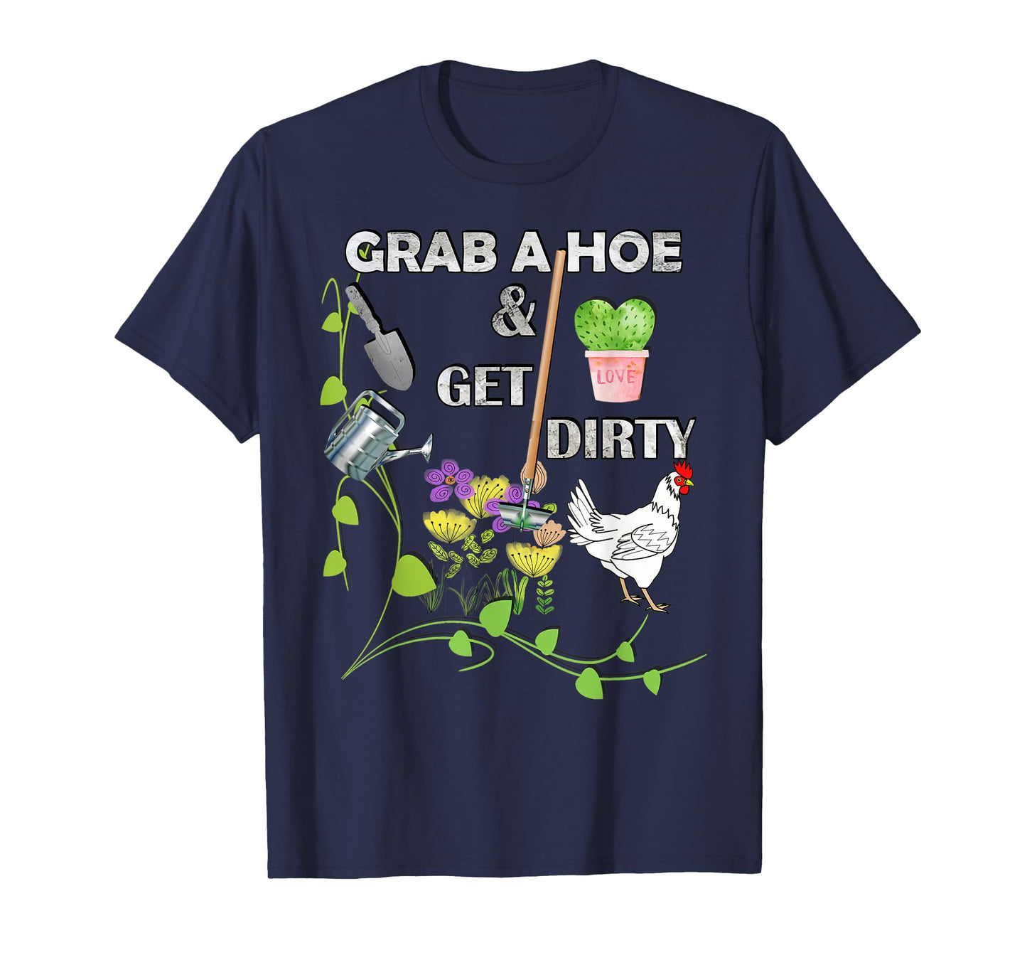 Fun Gardener Adult Humor Grab A Hoe Let's Get Dirty Funny T-Shirt