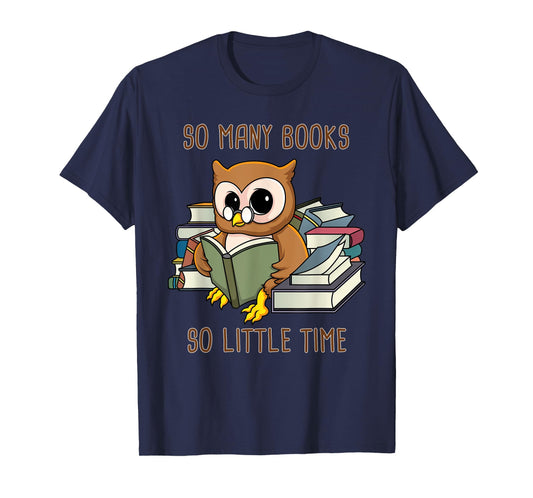 So Many Books Reading Night Owl So Little Time Funny Geek T-Shirt