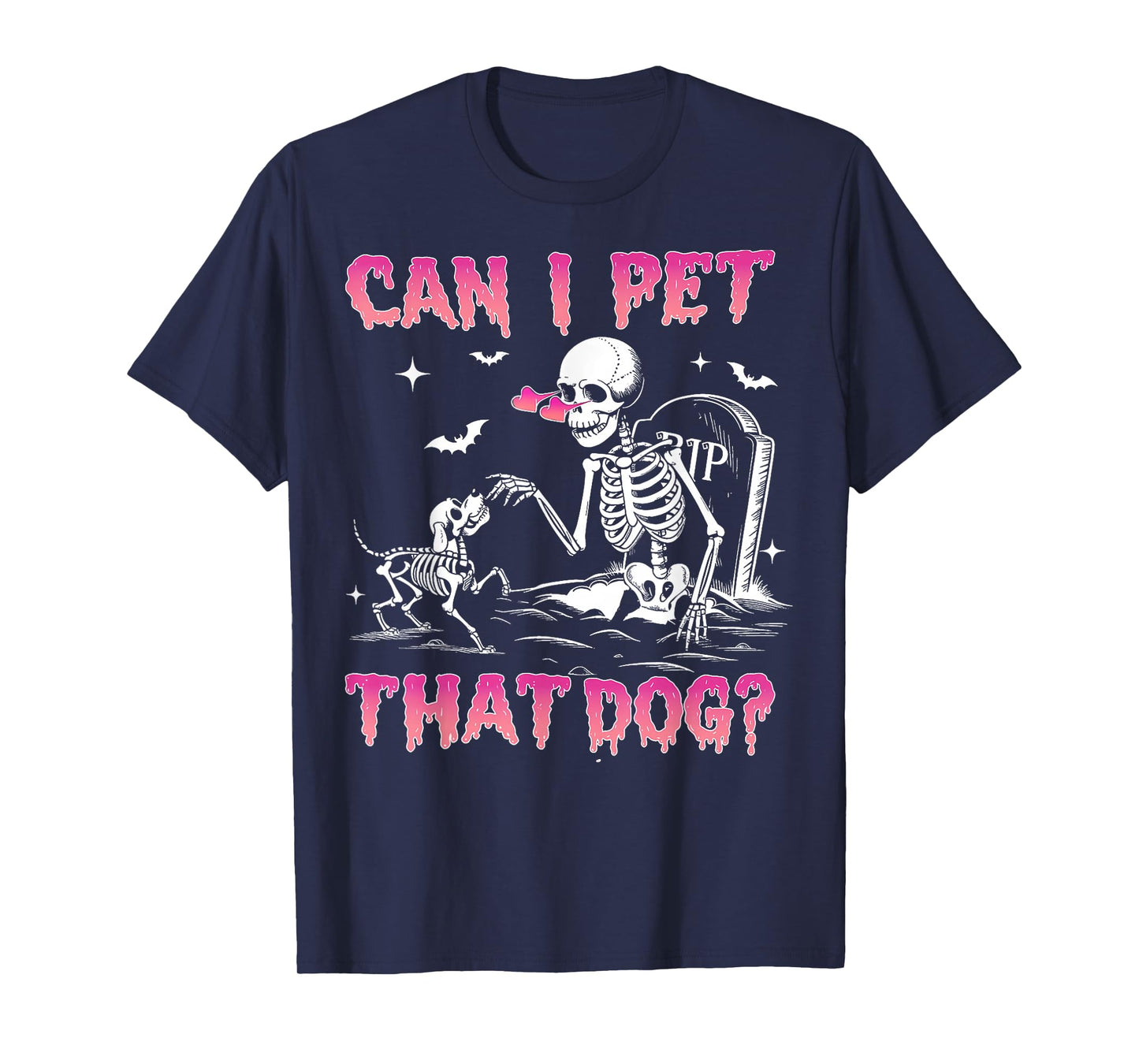 Can I Pet That Dog Funny Skeleton Dog Lover Halloween Women T-Shirt