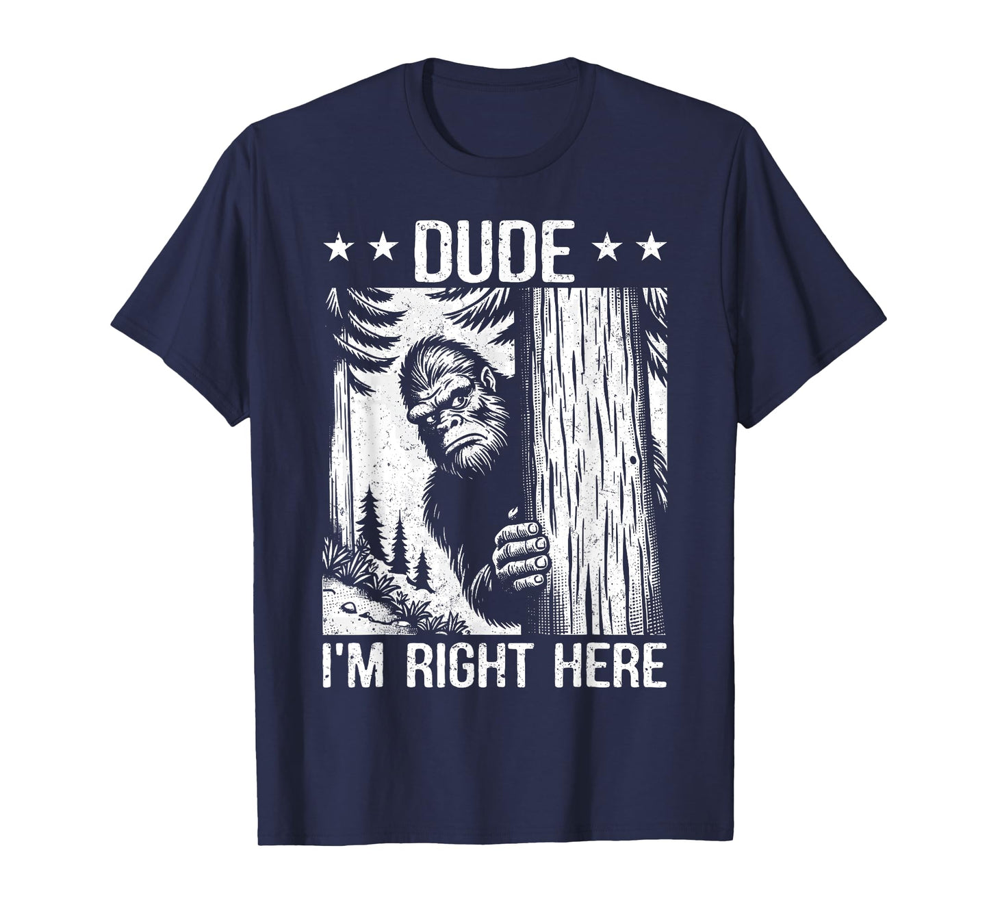Funny Sasquatch Meme Dude I'm Right Here Yeti Big Foot Lover T-Shirt