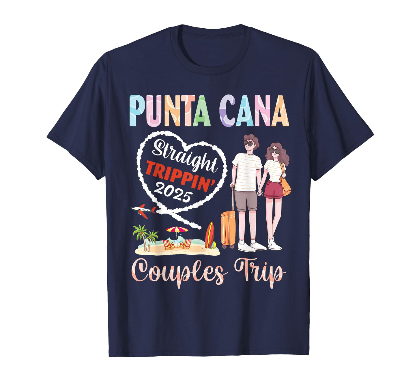 Punta Cana Straight Trippin 2025 Couples Trip Vacation Mode T-Shirt