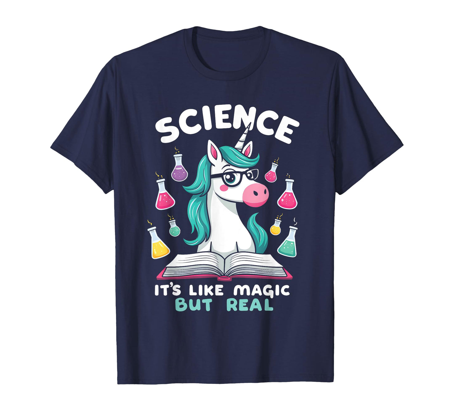 Funny Science Is Like Magic But Real Unicorn Funny Science T-Shirt