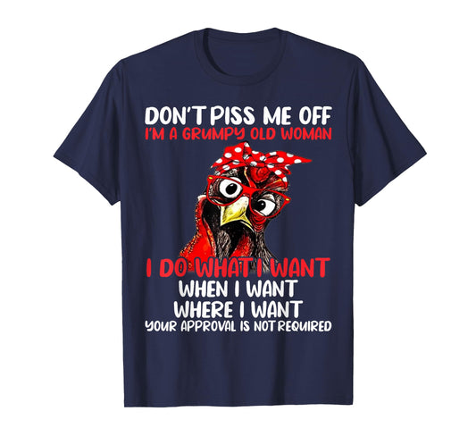 Chicken Don’t Piss Me Off I’m A Grumpy Old Woman T-Shirt