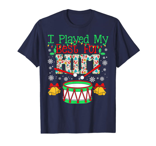 I Played My Best For Him Lil' Drummer Boy Christmas Ugly T-Shirt