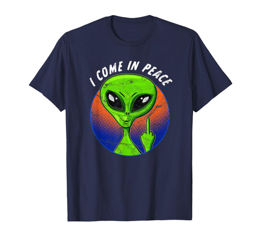 Funny Alien I Come In Peace Dirty Finger UFO Sarcastic T-Shirt