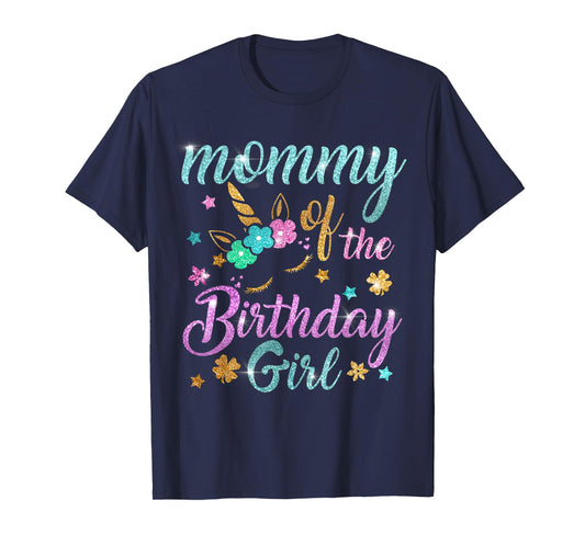 Mommy of the Birthday Girl Unicorn T-Shirt