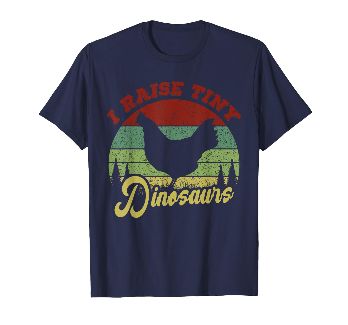 I Raise Tiny Dinosaurs, Chicken Lover Vintage T-Shirt