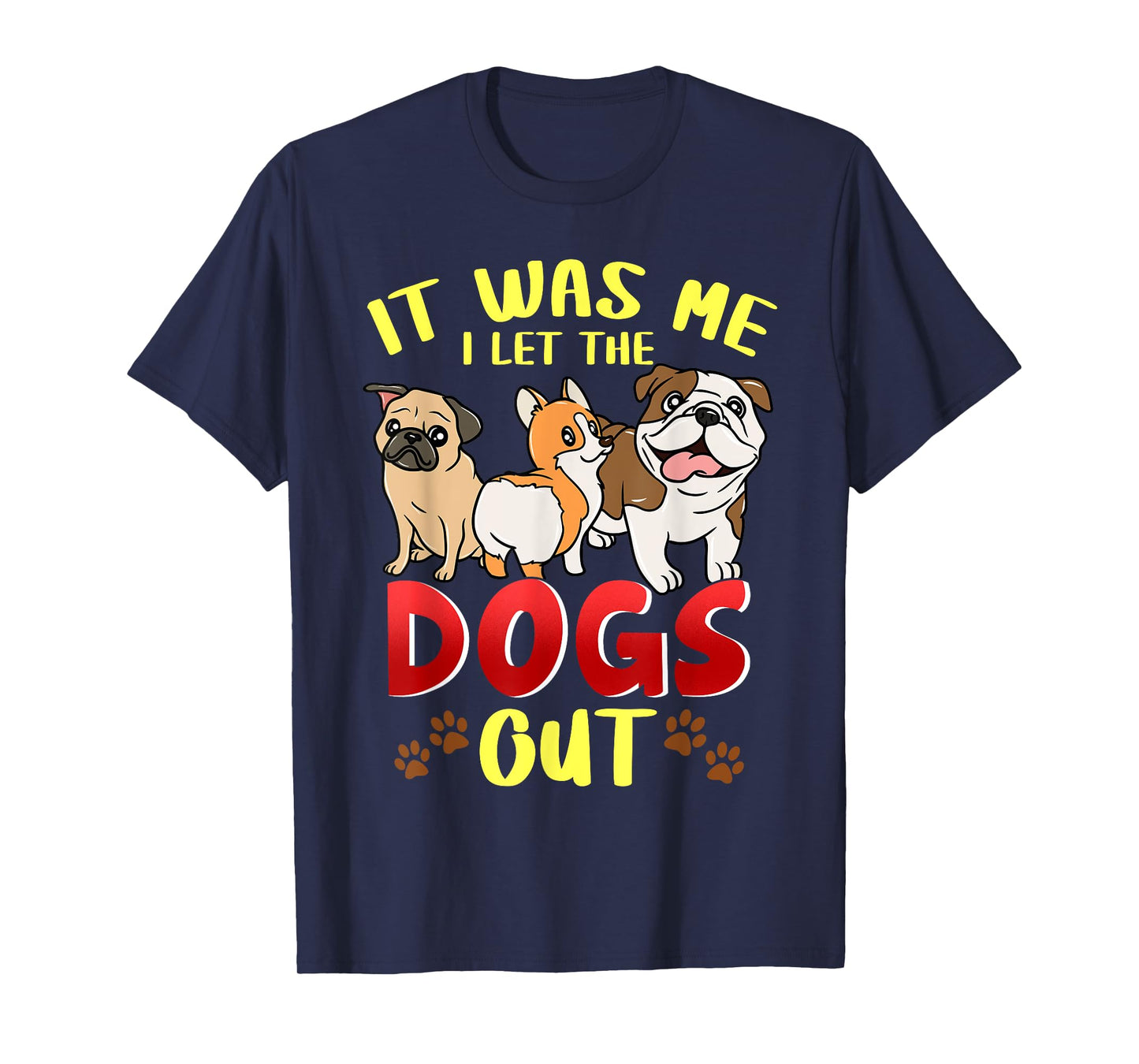 It Was Me I Let The Dogs Out Dog Sitting Dogsitter Gift T-Shirt