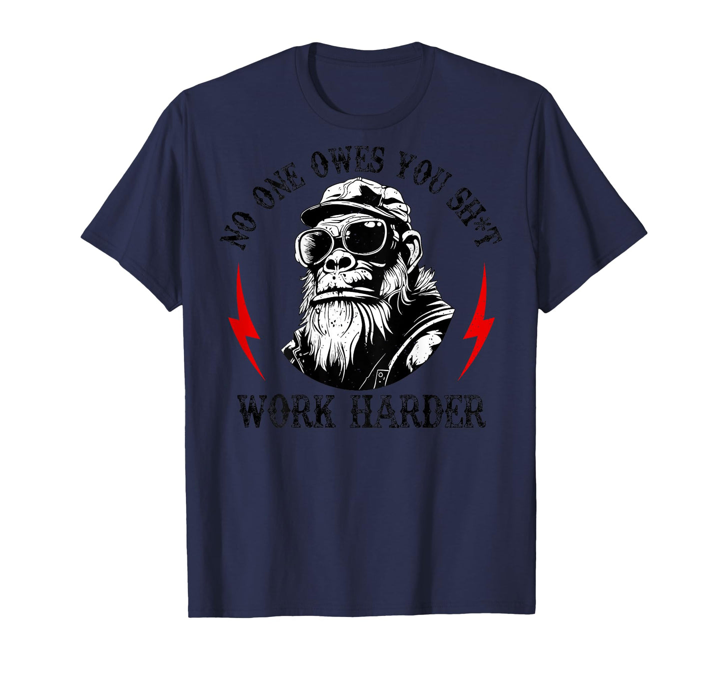 (ON Back) Funny Monkey No One Owes You Sht Work Harder T-Shirt