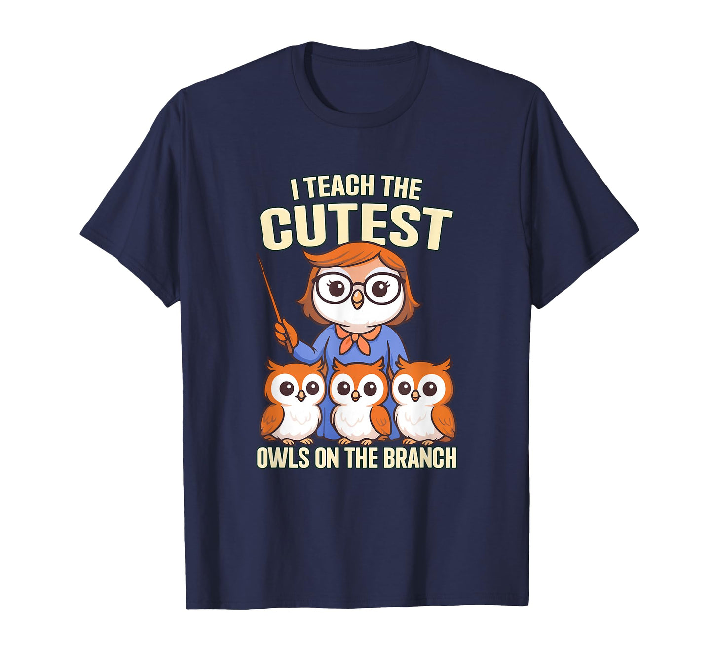 I Teach The Cutest Owls On The Branch T-Shirt