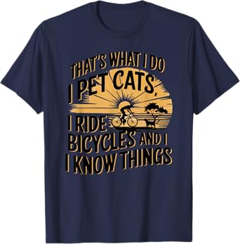 That's What I Do I Pet Cats I Ride Bicycles Funny Cycling T-Shirt - Unisex-Adult, Blue, Small, Short Sleeve, Classic Fit, Polyester 100%, Cycling-T-Shirts
