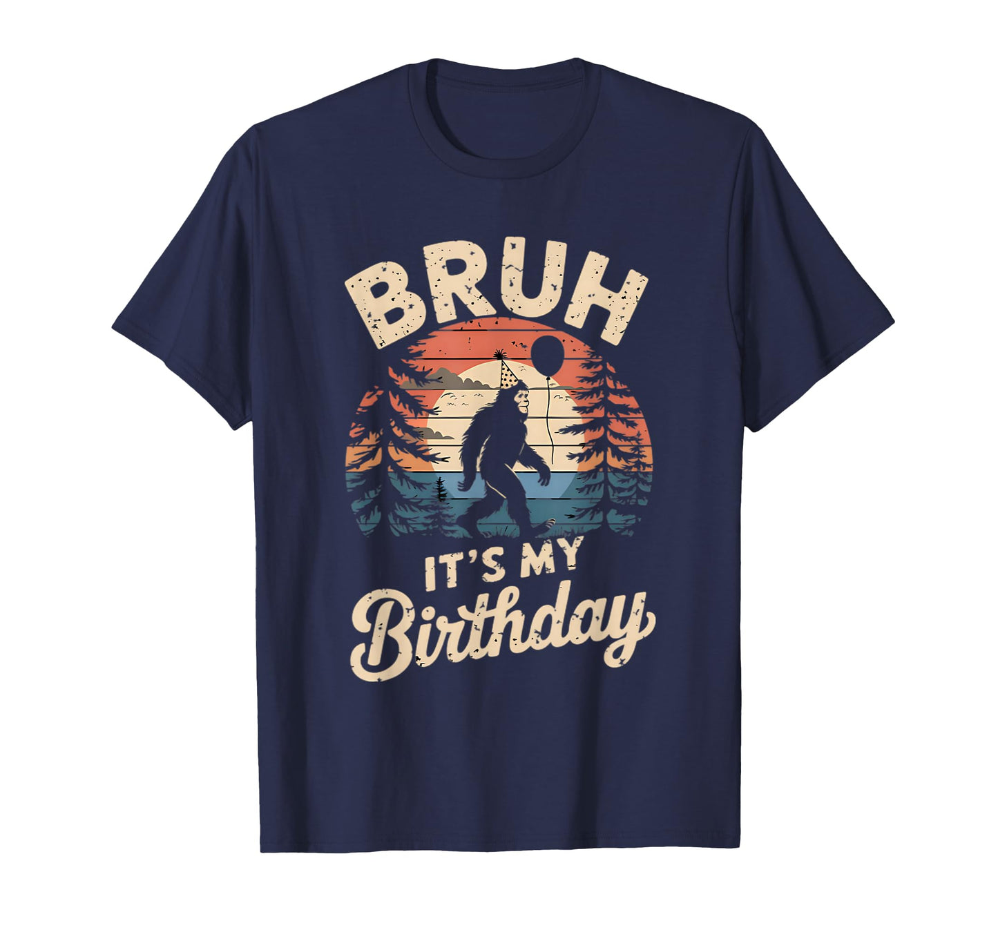 Bruh It's My Birthday Funny Bigfoot Sasquatch Bday Retro T-Shirt