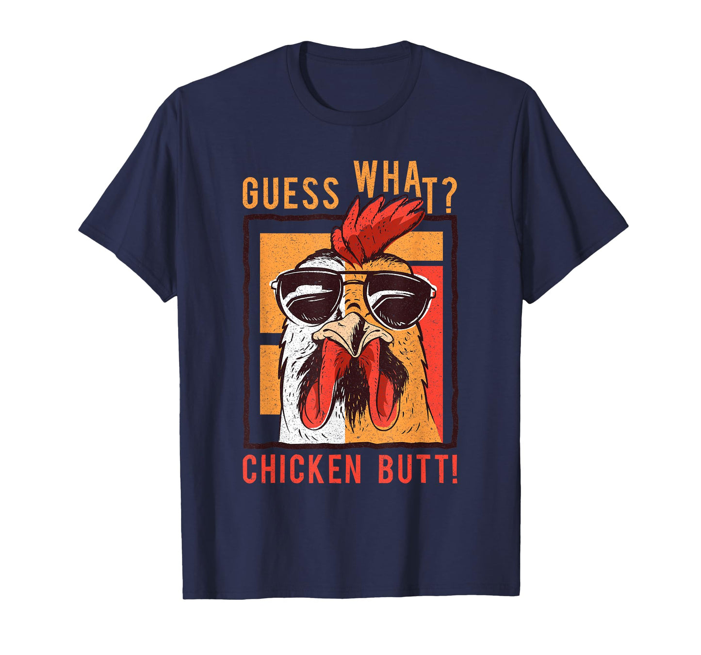 Guess What? Chicken Butt! Funny Dad/Siblings/Friends Humor T-Shirt