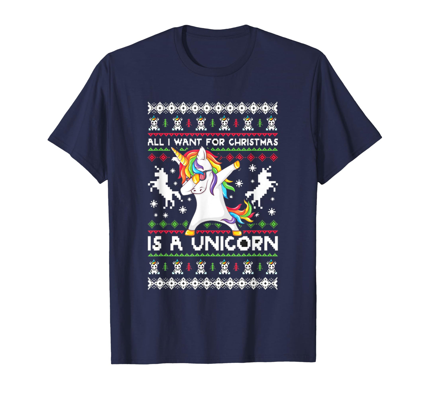 All I Want For Christmas Is A Unicorn T-Shirt