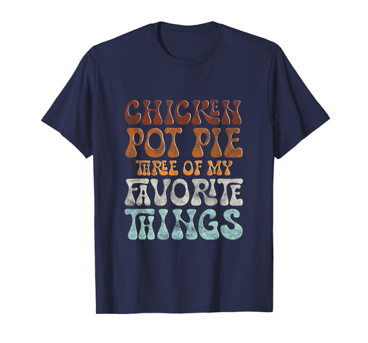 Chicken Pot Pie My Favorite Things Funny Pot Pie T-Shirt - Women's Black Short Sleeve Mandarin Collar Casual Humorous Modern T-Shirt - Small