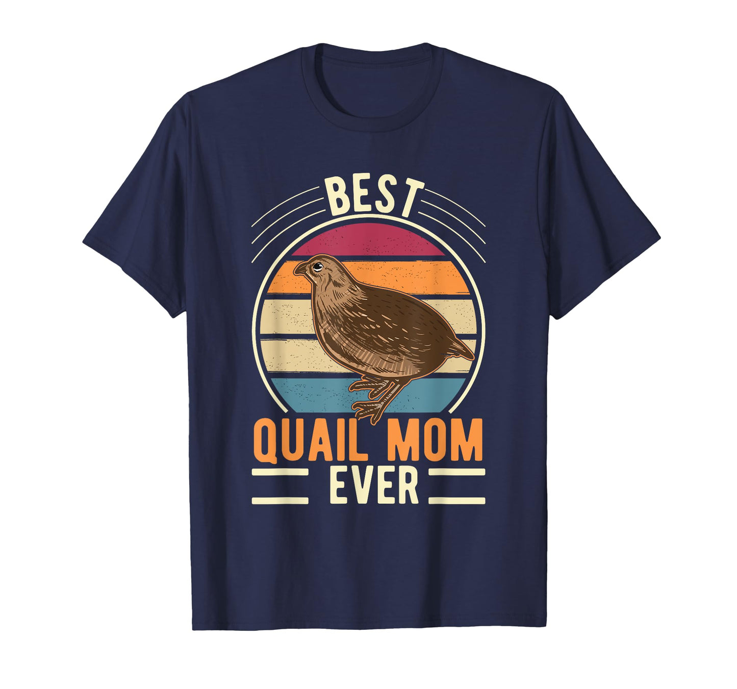 Best Quail Mom Ever Quail Quail Farmers Quail T-Shirt