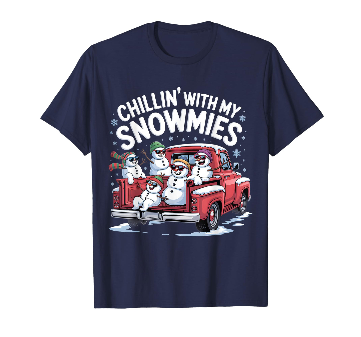 Chillin with My Snowmies Pickup Truck Snowman Christmas T-Shirt