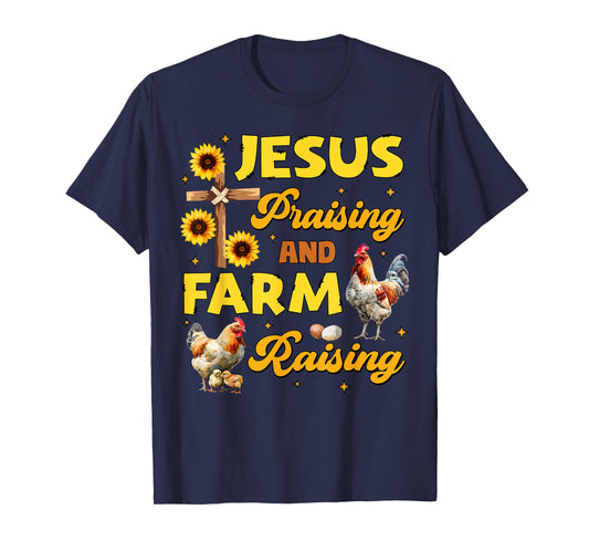 Jesus Praising And Farm Raising Chicken Farmer Christian T-Shirt