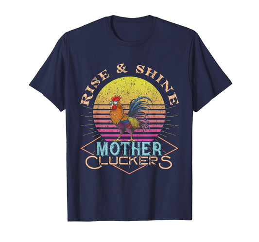 Rise & Shine Vinage Rooster Funny Farm Chicken Tee T-Shirt