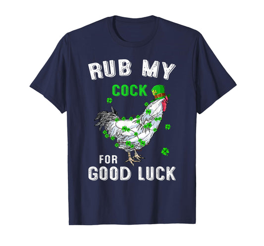 Rub My Cock For Good Luck Funny St Patricks Day Costume T-Shirt
