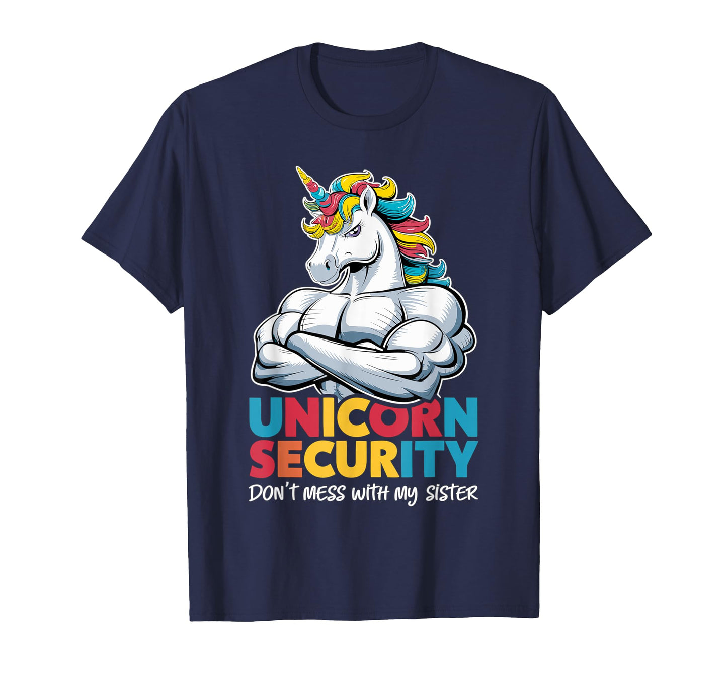 Funny Brother Unicorn Security Dont Mess With My Sister T-Shirt