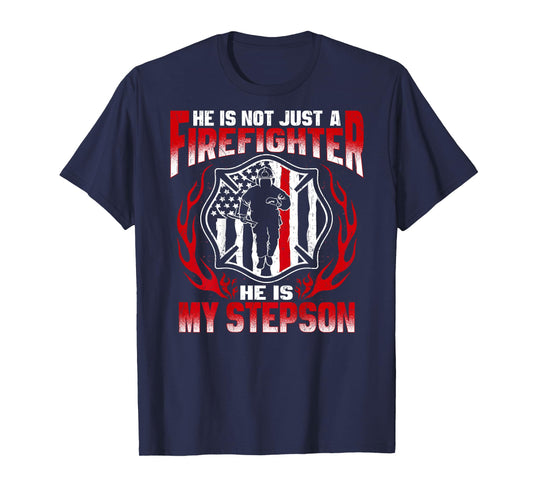 My Stepson Is A Firefighter Proud Fire Stepmom Stepdad Gift T-Shirt