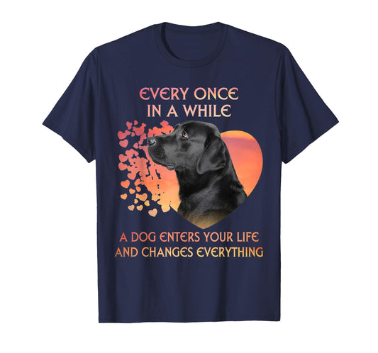 Every Once In A While A Dog Enters Your Life Labrador Men Women Kids T-Shirt