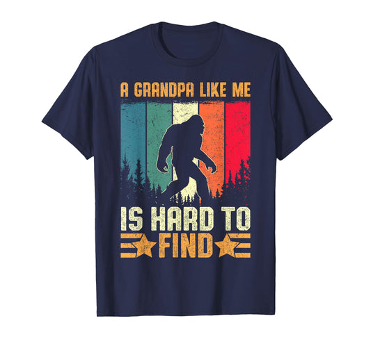 A Grandpa Like Me Is Hard to Find Sasquatch Bigfoot Men T-Shirt